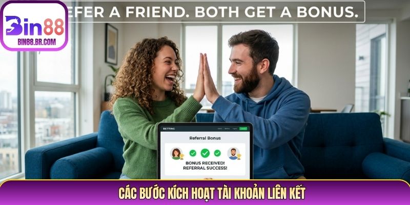 Các bước kích hoạt tài khoản liên kết Các bước kích hoạt tài khoản liên kết