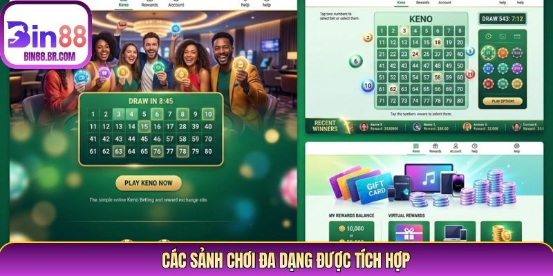 Các sảnh chơi đa dạng được tích hợp Các sảnh chơi đa dạng được tích hợp