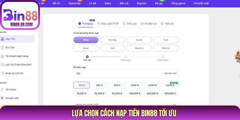 Lựa chọn cách nạp tiền Bin88 tối ưu Lựa chọn cách nạp tiền Bin88 tối ưu