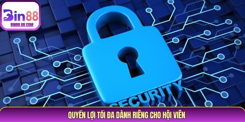Quyền lợi tối đa dành riêng cho hội viên Quyền lợi tối đa dành riêng cho hội viên