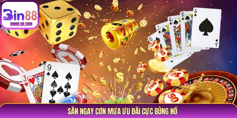 Săn ngay cơn mưa ưu đãi cực bùng nổ