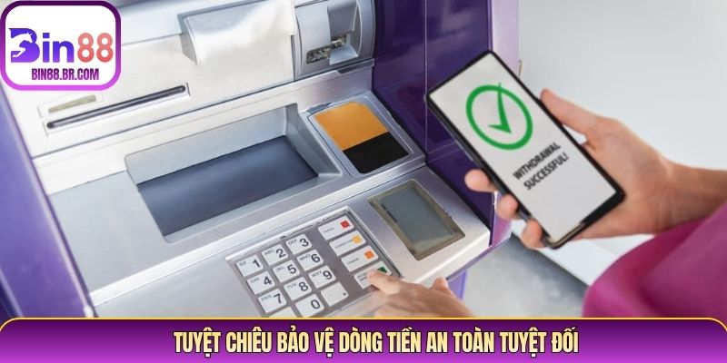 Tuyệt chiêu bảo vệ dòng tiền an toàn tuyệt đối Tuyệt chiêu bảo vệ dòng tiền an toàn tuyệt đối